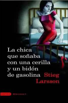 La Chica Que Soñaba Con Una Cerilla y Un Bidon De Gasolina