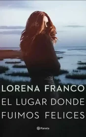 El Lugar Donde Fuimos Felices